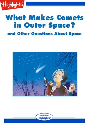 cover image of What Makes Comets in Outer Space? and Other Questions About Space
